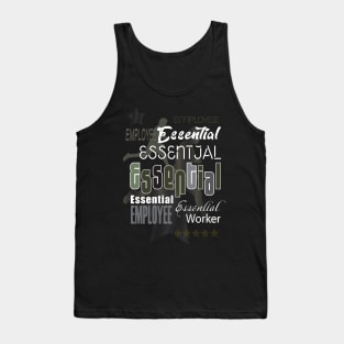 Essential Worker. Funny Essential Employee, Worker 2020, Covid-19, self-isolation, Quarantine, Social Distancing, Virus Pandemic. Abstract Modern Design Tank Top